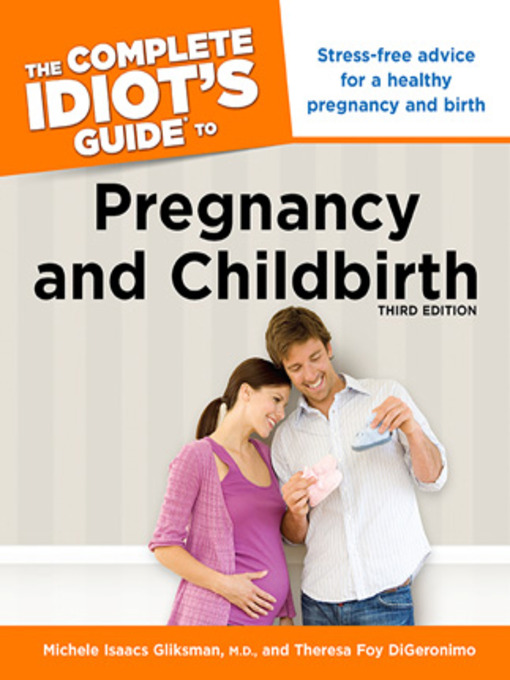 Title details for The Complete Idiot's Guide to Pregnancy and Childbirth by Michele Isaacs Gliksman - Available